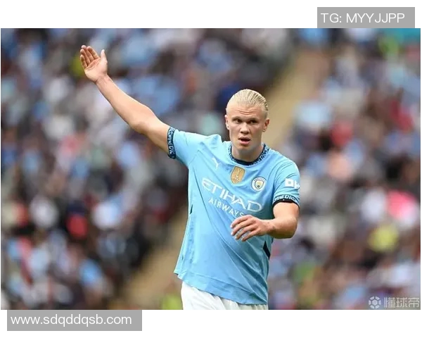 哈兰德再度发威曼城强势取胜展现冠军实力